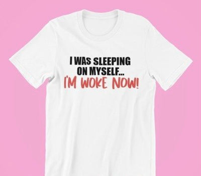 "I WAS SLEEPING ON MYSELF" T-Shirt